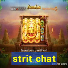 strit chat